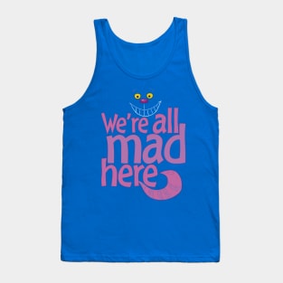 Cheshire Cat - We're All Mad Here Tank Top